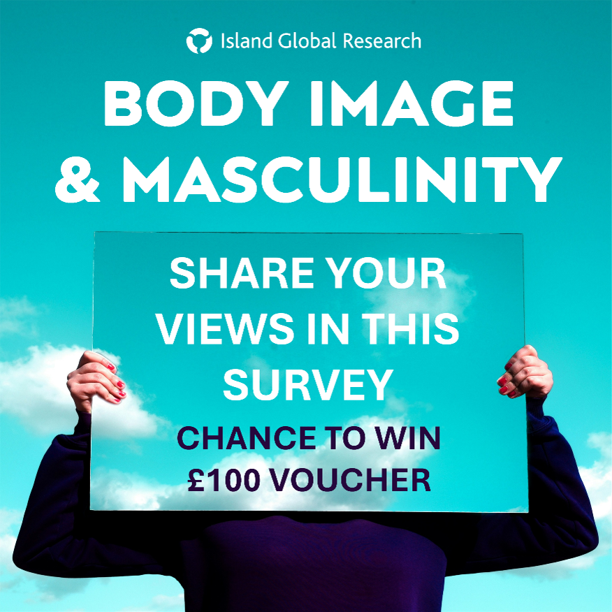 Body Image and Masculinity Survey - Share your views on these topical issues for the chance to win a £100 gift voucher.